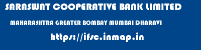 SARASWAT COOPERATIVE BANK LIMITED  MAHARASHTRA GREATER BOMBAY MUMBAI DHARAVI  ifsc code